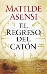 REGRESO DEL CATÓN, EL | 9788408145820 | ASENSI, MATILDE
