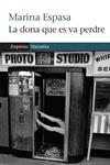 DONA QUE ES VA PERDRE, LA | 9788497877718 | ESPASA, MARINA