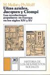 UÑAS AZULES, JACQUES Y CIOMPI. LAS REVOL, POP. EN EUR. SIGLO | 9788432302329 | MOLLAT,M./WOLFF,PH.