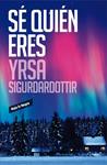 SÉ QUIÉN ERES | 9788439729266 | SIGURDARDOTTIR, YRSA