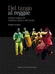 DEL TANGO AL REGGAE. MÚSICAS NEGRAS DE AMÉRICA LATINA Y DEL CARIBE | 9788416272747 | LEYMARIE, ISABELLE