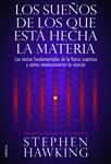 SUEÑOS DE LOS QUE ESTÁ HECHA LA MATERIA, LOS | 9788498926408 | HAWKING, STEPHEN