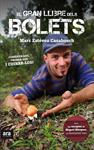 EL GRAN LLIBRE DELS BOLETS, EL | 9788416154005 | ESTÉVEZ CASABOSCH, MARC