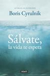 SÁLVATE, LA VIDA TE ESPERA | 9788499922942 | CYRULNIK, BORIS