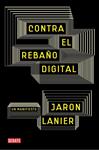 CONTRA EL REBAÑO DIGITAL | 9788483069172 | LANIER, JARON