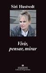 VIVIR, PENSAR, MIRAR | 9788433963611 | HUSTVEDT, SIRI