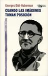CUANDO LAS IMÁGENES TOMAN POSICIÓN | 9788477748489 | DIDI-HUBERMAN, GEORGES