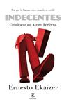 INDECENTES. CRÓNICA DE UN ATRACO PERFECTO | 9788467007442 | EKAIZER, ERNESTO