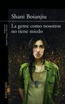 GENTE COMO NOSOTROS NO TIENE MIEDO, LA | 9788420414928 | BOIANJIU, SHANI