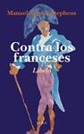 CONTRA LOS FRANCESES | 9788494366673 | ARROYO-STEPHENS, MANUEL