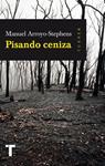PISANDO CENIZA | 9788416142217 | ARROYO-STEPHENS, MANUEL