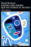 CRÓNICA DEL PÁJARO QUE DA CUERDA AL MUNDO | 9788483101711 | MURAKAMI, HARUKI