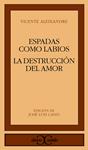ESPADAS COMO LABIOS. LA DESTRUCCION O EL AMOR | 9788470390388 | ALEIXANDRE, VICENTE
