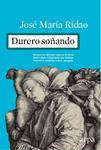 DURERO SOÑANDO | 9788416601097 | RIDAO, JOSÉ MARÍA