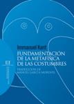 FUNDAMENTACIÓN DE LA METAFÍSICA DE LAS COSTUMBRES | 9788474906943 | KANT, IMMANUEL
