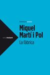 FÀBRICA, LA | 9788499306964 | MARTÍ I POL, MIQUEL