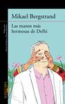 MANOS MÁS HERMOSAS DE DELHI, LAS | 9788420413181 | BERGSTRAND, MIKAEL