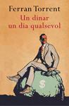 DINAR UN DIA QUALSEVOL, UN | 9788466419383 | TORRENT, FERRAN