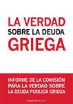 VERDAD SOBRE LA DEUDA GRIEGA, LA | 9788498886962 | COMITÉ PARA LA VERDAD SOBRE LA DEUDA PÚBLICA/OBSERVATORI DEL DEUTE EN LA GLOBALITZACIÓ/PLATAFORMA PO