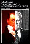 MEMORIAS DE LA ADMINISTRACION FORD | 9788472236691TA | UPDIKE, JOHN