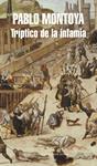 TRIPTICO DE LA INFAMIA | 9788439730989 | MONTOYA, PABLO