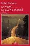 LA VIDA ÉS LLUNY D'AQUÍ | 9788490662489 | KUNDERA, MILAN