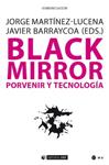 BLACK MIRROR. PORVENIR Y TECNOLOGÍA | 9788491169697 | MARTÍNEZ-LUCENA, JORGE / BARRAYCOA, JAVIER (EDS.)