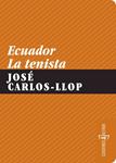 ECUADOR. LA TENISTA | 9788461249749 | LLOP, JOSÉ CARLOS
