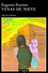 VENAS DE NIEVE | 9788483102992 | FUENTES, EUGENIO