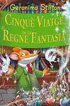GERONIMO STILTON. CINQUÈ VIATGE AL REGNE DE LA FANTASIA | 9788499322629 | GERONIMO STILTON