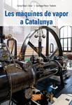 MÀQUINES DE VAPOR A CATALUNYA, LES | 9788423207701 | BAYÓ I SOLER, CONXA; RIERA I TUÈBOLS, SANTIAGO