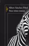 TRECE TRISTES TRANCES | 9788420422329 | SÁNCHEZ PIÑOL, ALBERT
