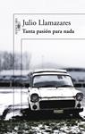 TANTA PASIÓN PARA NADA | 9788420407043 | LLAMAZARES, JULIO