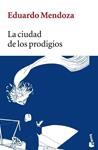 CIUDAD DE LOS PRODIGIOS, LA | 9788432217104 | MENDOZA, EDUARDO