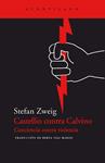 CASTELLIO CONTRA CALVINO. CONCIENCIA CONTRA VIOLENCIA | 9788495359568 | ZWEIG, STEFAN