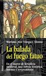 BALADA DEL FUEGO FATUO, LA | 9788441408012 | VÁZQUEZ ALONSO, MARIANO JOSÉ