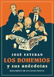 BOHEMIOS Y SUS ANÉCDOTAS, LOS | 9788416246595 | ESTEBAN, JOSÉ