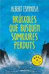 BRÚIXOLES QUE BUSQIEN SOMRIURES PERDUTS | 9788490327401 | ESPINOSA, ALBERT