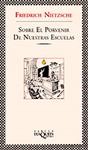 SOBRE EL PORVENIR DE NUESTRAS ESCUELAS | 9788483107003 | NIETZSCHE, FRIEDRICH
