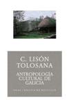 ANTROPOLOGÍA CULTURAL DE GALICIA | 9788446021629 | LISÓN TOLOSANA, CARMELO