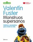 MONSTRUOS SUPERSANOS | 9788408091622 | VALENTÍN FUSTER Y BARRIO SÉSAMO