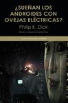 SUEÑAN LOS ANDROIDES CON OVEJAS ELÉCTRICAS? | 9788437634555 | DICK, PHILIP K.