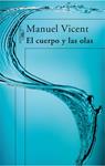 CUERPO Y LAS OLAS, EL | 9788420472645 | VICENT, MANUEL
