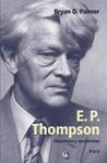 E.P. THOMPSON. OBJECIONES Y OPOSICIONES | 9788437059044 | PALMER, BRYAN D.