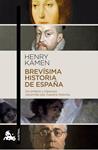 BREVÍSIMA HISTORIA DE ESPAÑA | 9788467044041 | KAMEN, HENRY