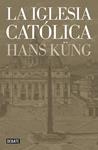 IGLESIA CATÓLICA, LA | 9788499923499 | KÜNG, HANS