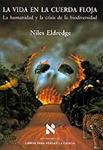 VIDA EN LA CUERDA FLOJA, LA. LA HUMANIDAD Y LA CRISIS BIODIV | 9788483107263 | ELDREDGE, NILES