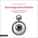 EN UN LUGAR DE LA MANCHA | 9788416033324 | VICENTE RÓDENAS, JORDI/DÍAZ CUBEIRO, CARLOS