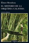 MISTERIO DE LA ORQUÍDEA CALAVERA, EL | 9788483839690 | MENDOZA, ÉLMER