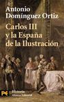 CARLOS III Y LA ESPAÑA DE LA ILUSTRACIÓN | 9788420659701 | DOMINGUEZ ORTIZ, ANTONIO